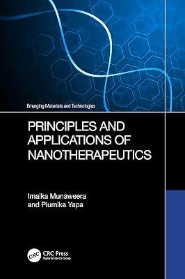 Principles and Applications of Nanotherapeutics (Emerging Materials and Technologies) by Munaweera, Imalka; Yapa, Piumika | Paperback | Nanotechnology 2