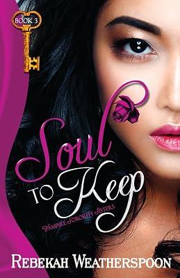 Soul to Keep (Vampire Sorority Sisters Series, 3) by Weatherspoon, Rebekah | Paperback | Fiction 2