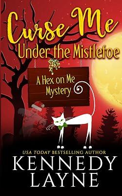 Curse Me Under the Mistletoe: 5 (A Hex on Me Cozy Paranormal Mystery) by Layne, Kennedy | Paperback | Fantasy 2