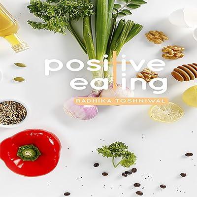 Positive Eating by Radhika Toshniwal | Paperback | Cookery 2