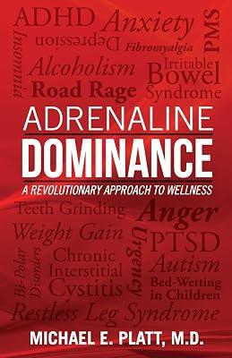 Adrenaline Dominance: A Revolutionary Approach to Wellness by Platt, Michael E., M.D. | Paperback | Medical 2