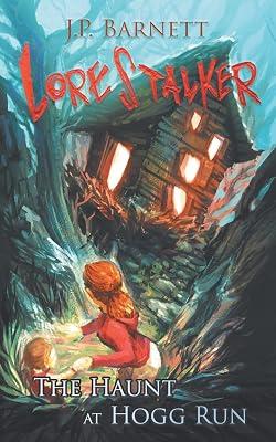 The Haunt at Hogg Run: A Creature Feature Horror Suspense: 4 (Lorestalker) by Barnett, J P | Paperback | Thriller 2