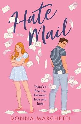 Hate Mail: If you love The Hating Game and Icebreaker you’ll love this enemies to lovers romcom! by Marchetti, Donna | Paperback | Fiction 2