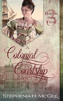 A Colonial Courtship: A Time Travel Romance: 3 (The Back Inn Time) by McGee, Stephenia H | Paperback | Historical Fiction 2