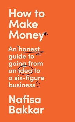 How to Make Money by Bakkar, Nafisa | Hardcover | Business & Economics 2