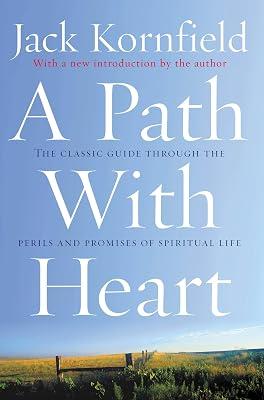 A Path With Heart: The Classic Guide Through The Perils And Promises Of Spiritual Life by Kornfield, Jack | Paperback | Buddhism 2