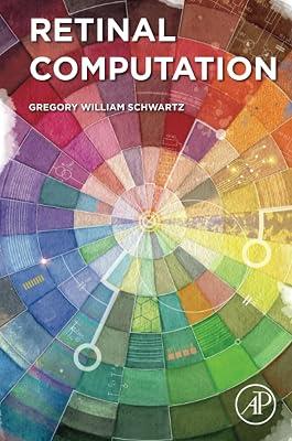 Retinal Computation by Schwartz, Greg | Hardcover | Ophthalmology 2