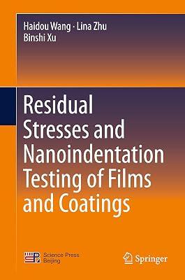 Residual Stresses and Nanoindentation Testing of Films and Coatings by Wang, Haidou; Zhu, Lina; Xu, Binshi | Hardcover | Testing Of Materials 2