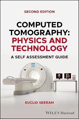 COMPUTED TOMOGRAPHY - PHYSICS AND TECHNOLOGY. A SELF-ASSESSMENT GUIDE, SECOND EDITION by Seeram, Euclid, Ph.D. | Paperback | Medical 2
