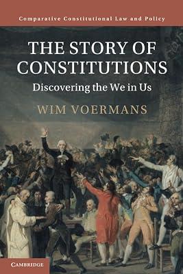 The Story of Constitutions: Discovering the We in Us (Comparative Constitutional Law and Policy) by Voermans, Wim | Paperback | Constitutional & Administrative Law 2