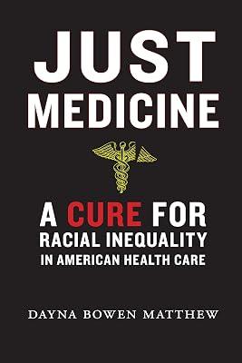 Just Medicine: A Cure for Racial Inequality in American Health Care by Matthew, Dayna Bowen | Paperback | Medical & Healthcare Law 2