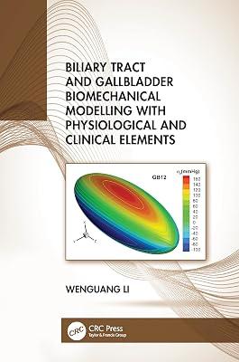 Biliary Tract and Gallbladder Biomechanical Modelling with Physiological and Clinical Elements by Li, Wenguang | Paperback | Biomedical Engineering 2