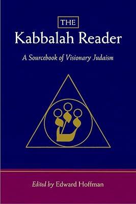 The Kabbalah Reader: A Sourcebook of Visionary Judaism by Hoffman, Edward | Paperback | Religion 2