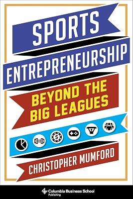 Sports Entrepreneurship: Beyond the Big Leagues by Mumford, Christopher | Hardcover | Business & Economics 2