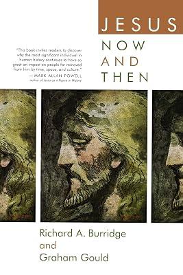 Jesus Now and Then by Burridge, Richard A.; Gould, Graham | Paperback | Religion 2