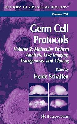 GERM CELL PROTOCOLS: VOLUME 2: MOLECULAR EMBRYO ANALYSIS, LIVE IMAGING, TRANSGENESIS, AND CLONING | Hardcover | Medical 2