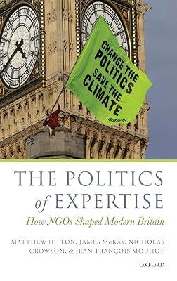 The Politics of Expertise: How NGOs Shaped Modern Britain by Matthew Hilton | Hardcover | British & Irish History 2
