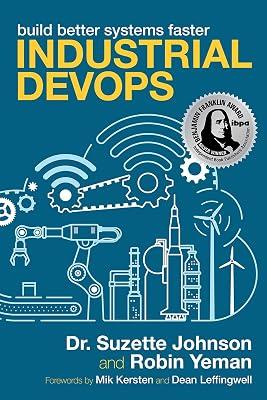 INDUSTRIAL DEVOPS: Build Better Systems Faster by Yeman, Robin; Johnson, Suzette, Dr. | Paperback | Business & Economics 2