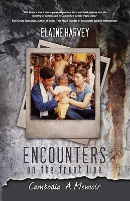 Encounters on the Front Line: Cambodia: A Memoir by Harvey, Elaine | Paperback | Biography: General 2