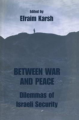Between War and Peace: Dilemmas of Israeli Security: 03 (Israeli History, Politics and Society) | Paperback | History 2