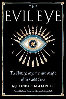 Evil Eye: The History, Mystery, and Magic of the Quiet Curse by Pagliarulo, Antonio | Paperback | Body 2