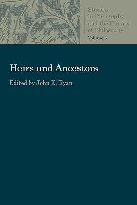 Heirs and Ancestors (Studies in Philosophy and the History of Philosophy) | Paperback | Philosophy 2