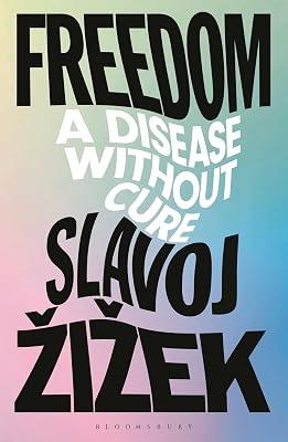 Freedom: A Disease Without Cure by iek, Slavoj | Hardcover | Philosophy 2