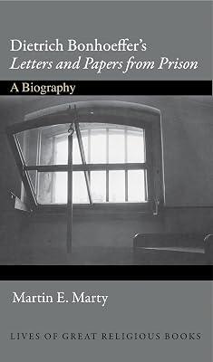 Dietrich Bonhoeffer's Letters and Papers from Prison: A Biography: 6 (Lives of Great Religious Books, 4) by Marty, Martin E | Hardcover | Religion 2