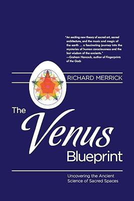The Venus Blueprint: Uncovering the Ancient Science of Sacred Spaces by Merrick, Richard | Paperback | Body 2