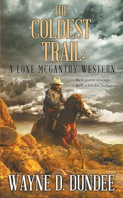 The Coldest Trail: A Lone McGantry Western: 4 by Dundee, Wayne D | Paperback | Westerns 2