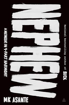 Nephew: A Memoir in 4-Part Harmony by Asante, M.K. | Hardcover | Biography & Autobiography 2