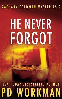 He Never Forgot: 9 (Zachary Goldman Mysteries) by Workman, P D | Hardcover | Crime & Mystery 2