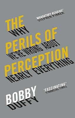 The Perils of Perception: Why We're Wrong About Nearly Everything by Duffy, Bobby | Paperback | Psychology 2