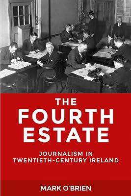 Fourth Estate: Journalism in Twentieth-Century Ireland by O'Brien, Mark | Hardcover | Language Arts & Disciplines 2