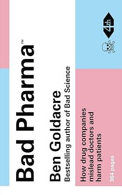 Bad Pharma: How drug companies mislead doctors and harm patients by Goldacre, Ben | Paperback | Medicine: General Issues 2
