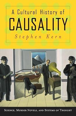 A Cultural History of Causality – Science, Murder Novels, and Systems of Thought by Kern, Stephen | Hardcover | Literary Studies: General 2
