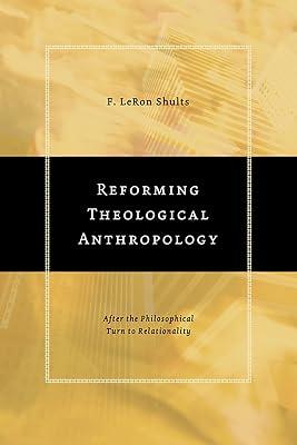 Reforming Theological Anthropology: After the Philosophical Turn to Relationality by Shults, F. Leron | Paperback | Religion 2