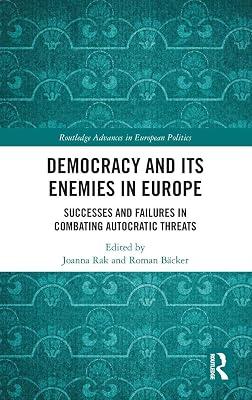 Democracy and Its Enemies in Europe: Successes and Failures in Combating Autocratic Threats (Routledge Advances in European Politics) | Hardcover | Political Science 2