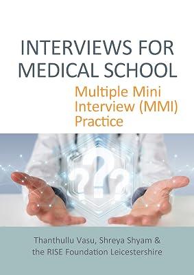 INTERVIEWS FOR MEDICAL SCHOOL: Multiple Mini Interview (MMI) Practice by Shyam, Shreya; RISE Foundation Leicestershire; Vasu, Thanthullu | Paperback | Medical 2