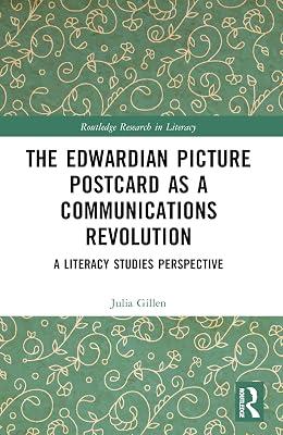 The Edwardian Picture Postcard As a Communications Revolution: A Literacy Studies Perspective (Routledge Research in Literacy) by Gillen, Julia | Paperback | Language Arts & Disciplines 2