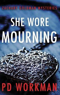 She Wore Mourning: 1 (Zachary Goldman Mysteries) by Workman, P D | Hardcover | Crime & Mystery 2
