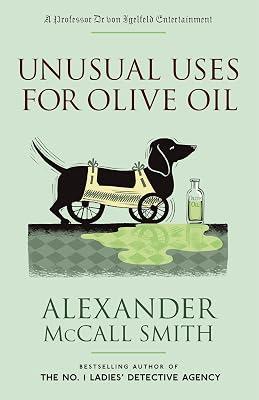 Unusual Uses for Olive Oil: 4 (Professor Dr von Igelfeld Series) by McCall Smith, Alexander | Paperback | Fiction 2