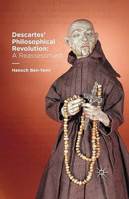 Descartes' Philosophical Revolution: A Reassessment by H. Ben-Yami | Paperback | History Of Western Philosophy 2