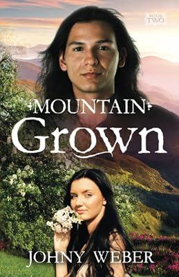 Mountain Grown: 2 by Weber, Johny | Paperback | Romance 2