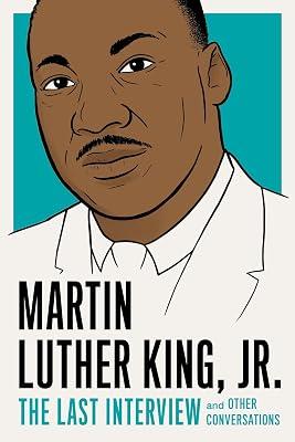 Martin Luther King, Jr.: The Last Interview: and Other Conversations by King Jr., Martin Luther | Paperback | Biography & Autobiography 2