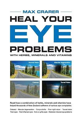 Heal Your Eye Problems with Herbs, Minerals and Vitamins by Crarer, Max | Paperback | Complementary Therapies 2
