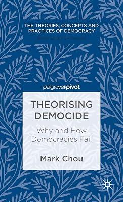 Theorising Democide: Why and How Democracies Fail (Theories, Concepts and Practices of Democracy) by Chou, M. | Hardcover | Development Studies 2