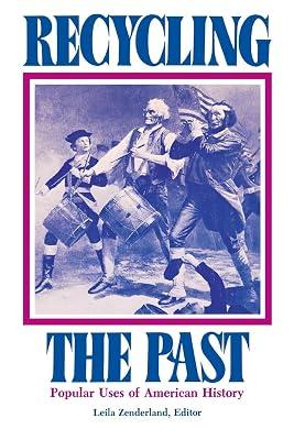 Recycling the Past: Popular Uses of American History | Paperback | History Of The Americas 2
