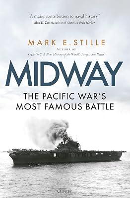 Midway: The Pacific War’s Most Famous Battle: The Pacific War’s Most Famous Battle by Stille, Mark | Paperback | History 2