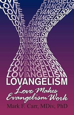 Lovangelism: Love Makes Evangelism Work by Carr, Mark F | Paperback | Christian Mission & Evangelism 2